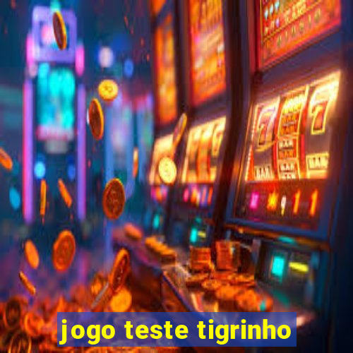 jogo teste tigrinho